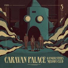 Gangbusters Melody Club mp3 Album by Caravan Palace