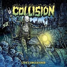 Live & Unleashed mp3 Album by Collision