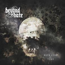 Betrayal of Time mp3 Album by Beyond the Hate