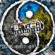 Hope That It's Real mp3 Single by Better Chemistry