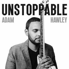 Unstoppable mp3 Album by Adam Hawley