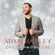 What Christmas Means to Me mp3 Album by Adam Hawley