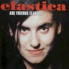 Are Friends Elastic? mp3 Album by Elastica