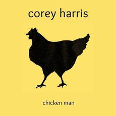 Chicken Man mp3 Album by Corey Harris