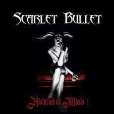 Historias De Miedo I mp3 Album by Scarlet Bullet