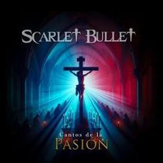 Cantos De La Pasión mp3 Album by Scarlet Bullet
