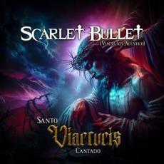 Santo Viacrucis Cantado (Viacruxis Acústico) mp3 Album by Scarlet Bullet