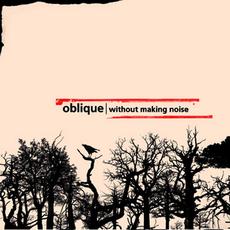 Without Making Noise mp3 Album by Oblique