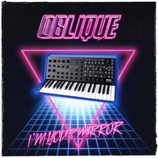 I'm Your Mirror mp3 Album by Oblique