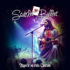 Aquí Te Va Esta Canción mp3 Single by Scarlet Bullet