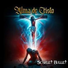 Alma De Cristo mp3 Single by Scarlet Bullet