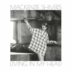 Living in My Head mp3 Album by Mackenzie Shivers