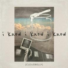 i know i know i know mp3 Album by Cloudbelly