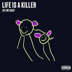 Life Is A Killer mp3 Album by Love Fame Tragedy