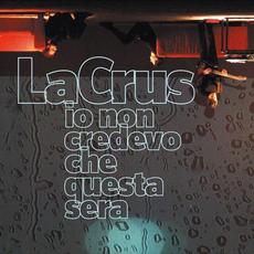 Io non credevo che questa sera mp3 Album by La Crus