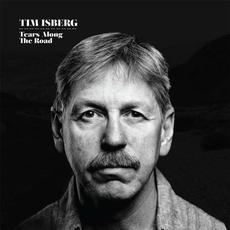 Tears Along The Road mp3 Album by Tim Isberg