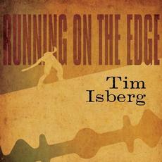 Running On The Edge mp3 Album by Tim Isberg