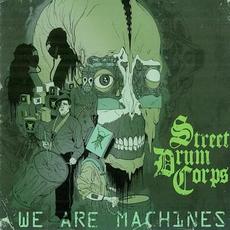 We Are Machines mp3 Album by Street Drum Corps