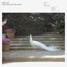The Party And The Mess mp3 Album by Soft Loft