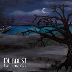 Avoid the Pier mp3 Album by Dubbest