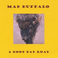 A Good Bad Road mp3 Album by Mad Buffalo