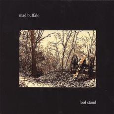 Fool Stand mp3 Album by Mad Buffalo