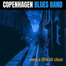 Come A Little Bit Closer mp3 Album by Copenhagen Blues Band