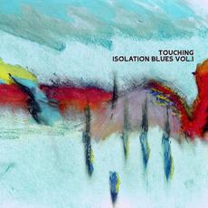 Isolation Blues (Vol. 1) mp3 Album by Touching