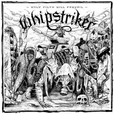 Only Filth Will Prevail mp3 Album by Whipstriker