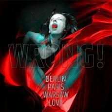 Berlin Paris Warsaw Love mp3 Album by Wrong!