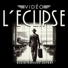 Begin Repress Depart mp3 Album by Vidéo L'Eclipse