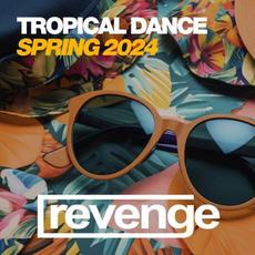 Tropical Dance Spring 2024 mp3 Compilation by Various Artists