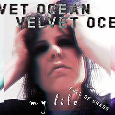 My Life (Full of Chaos) mp3 Single by Velvet Ocean
