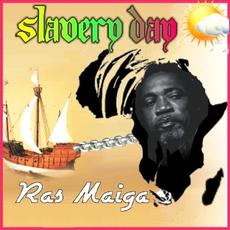 Slavery Day mp3 Album by Ras Maiga