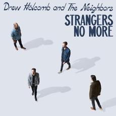 Strangers No More mp3 Album by Drew Holcomb & The Neighbors