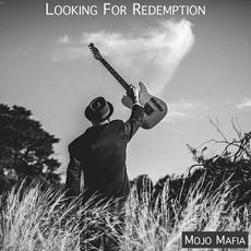 Looking For Redemption mp3 Album by Mojo Mafia