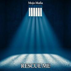 Rescue Me mp3 Album by Mojo Mafia