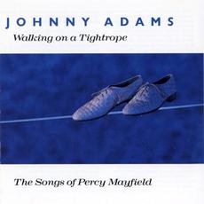 Walking on a Tightrope: The Songs of Percy Mayfield mp3 Album by Johnny Adams