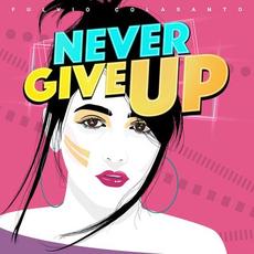 Never Give Up mp3 Single by Fulvio Colasanto