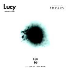 Ciao (Let Me Be Your Pick) mp3 Single by Lucy Dreams