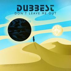 Don't Leave Me Out mp3 Single by Dubbest