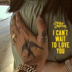 I Can't Wait To Love You mp3 Single by Niko Moon