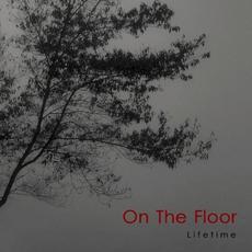Lifetime mp3 Album by On The Floor