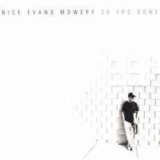 30 Yrs Gone mp3 Album by Nick Evans Mowery