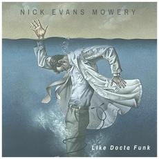 Like Docta Funk mp3 Album by Nick Evans Mowery