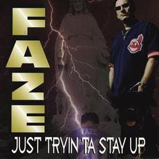 Just Tryin Ta Stay Up mp3 Album by Faze