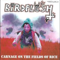 Carnage on the Fields of Rice mp3 Album by Birdflesh