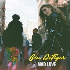 Mad Love mp3 Single by Blu DeTiger