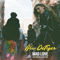Mad Love (The Knocks Club Edit) mp3 Single by Blu DeTiger