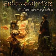Illusion's Blooming Softly mp3 Album by Ephemeral Mists